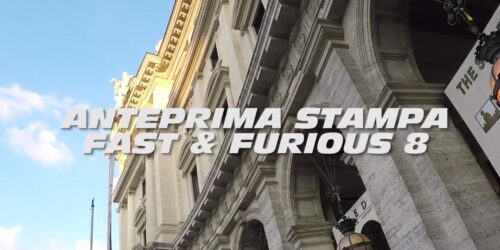 Fast and Furious 8 – Il meglio dell’Anteprima a Roma