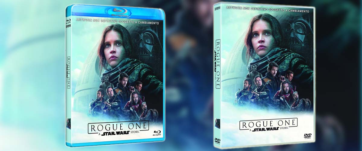 Rogue One: A Star Wars Story in DVD e Blu-ray
