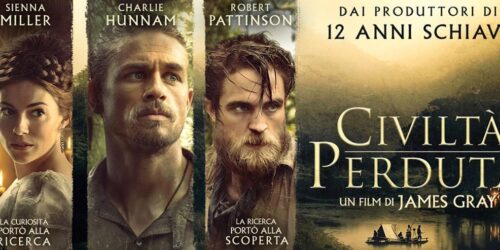 Civiltà perduta, Poster e Trailer del film con Charlie Hunnam, Robert Pattinson e Sienna Miller