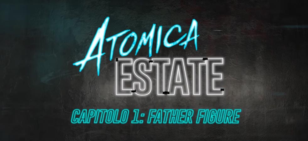 Atomica bionda - Capitolo 1: Father Figure - Atomica Estate