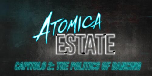 Atomica bionda – Capitolo 2: The politics of dancing