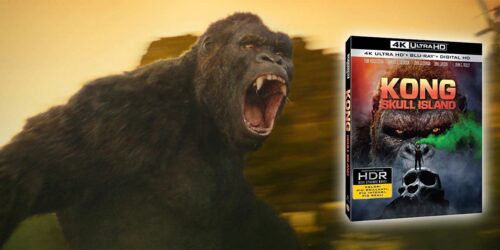 Kong: Skull Island in Blu-ray 4k Ultra HD HDR