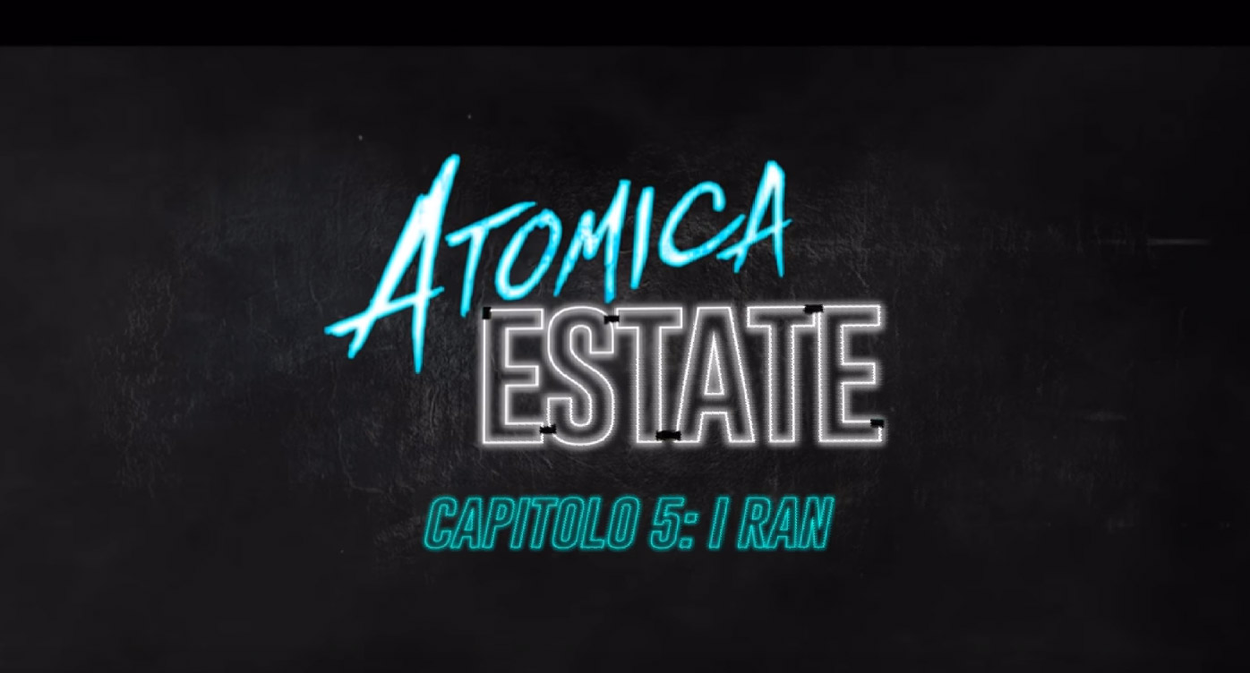 Atomica bionda - Capitolo 5: I Ran - Atomica Estate
