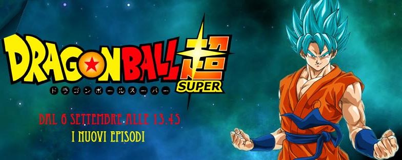 Dragon Ball Super, i nuovi episodi della seconda parte dal 6 Settembre su Italia 1