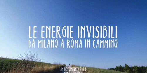 Trailer Le energie invisibili – Da Milano a Roma in cammino