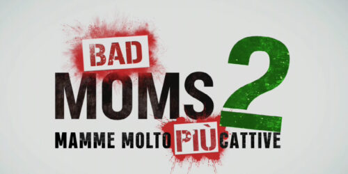 Trailer Bad Moms 2 – Mamme molto più cattive