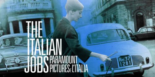 The Italian Jobs: il documentario sul rapporto tra Paramount Pictures e l’Italia in anteprima a Venezia 74 e Roma 12