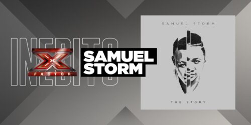 XF11 – l’inedito di Samuel Storm  ‘The Story’ dal Live Show 5