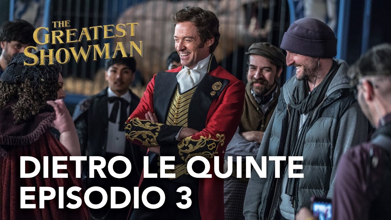 The Greatest Showman - Dietro le quinte 3a parte