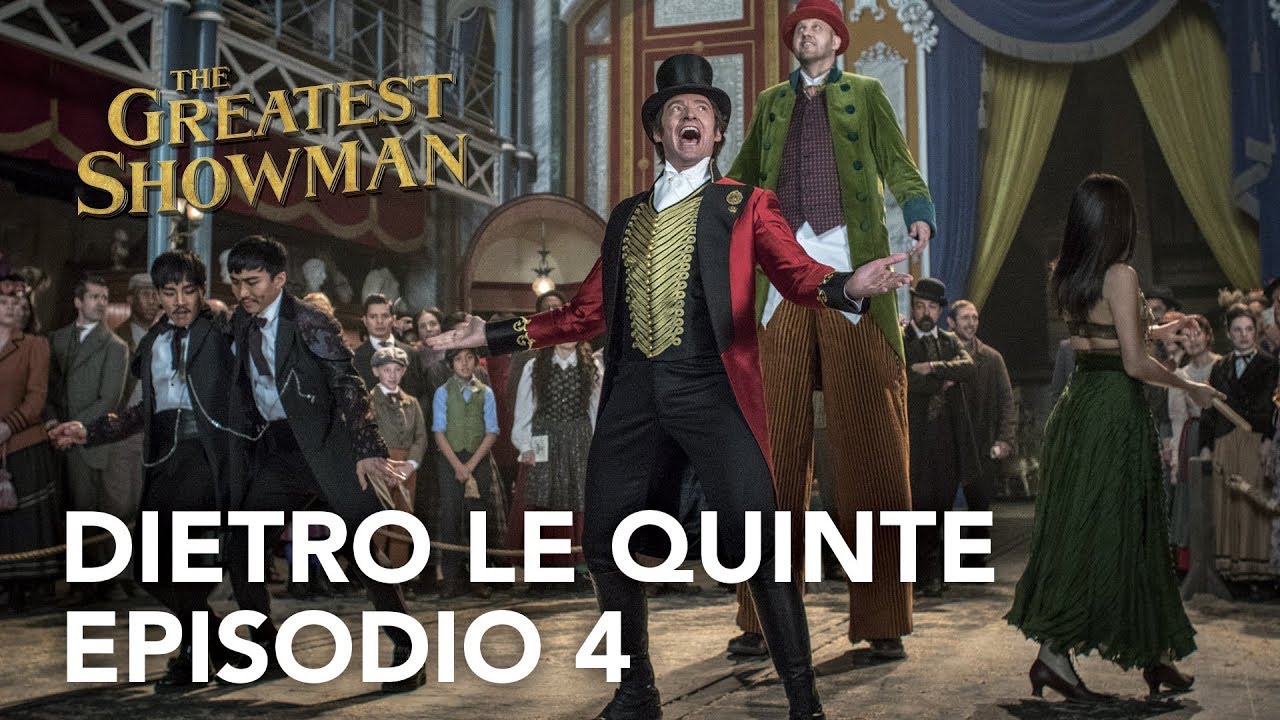 The Greatest Showman - Dietro le quinte 4a parte