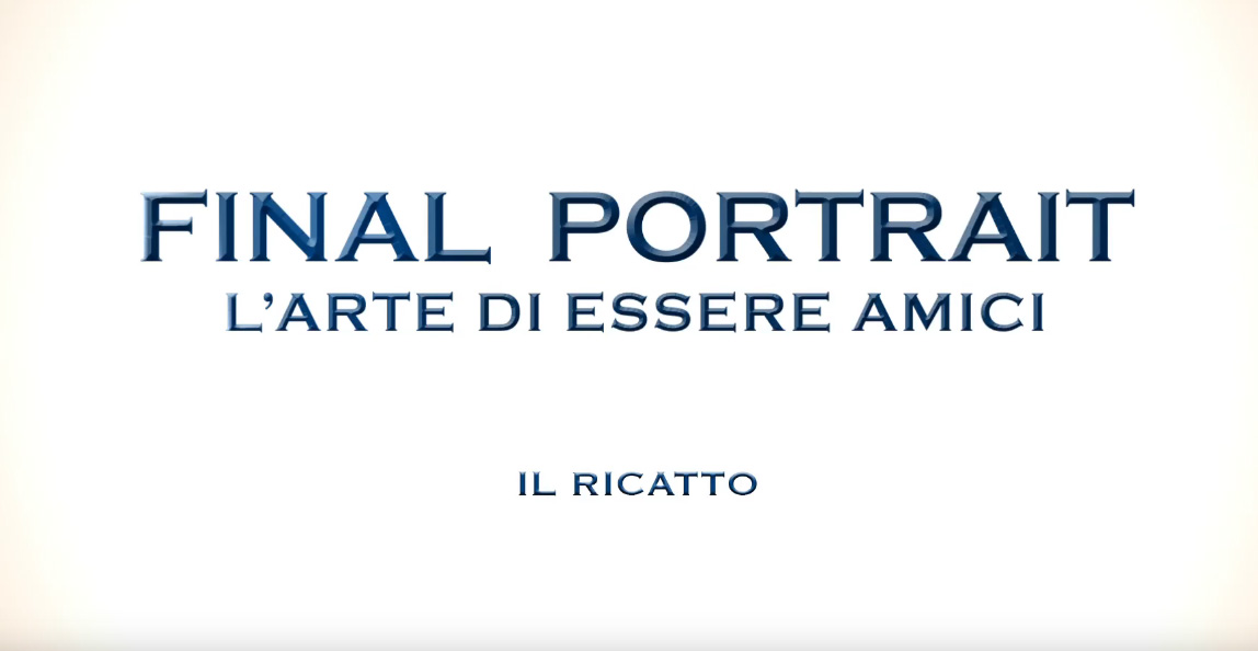 Clip Il Ricatto dal film Final Portrait - L'arte di essere amici