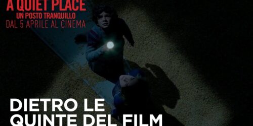 Dietro le quinte del film A Quiet Place – Un posto tranquillo