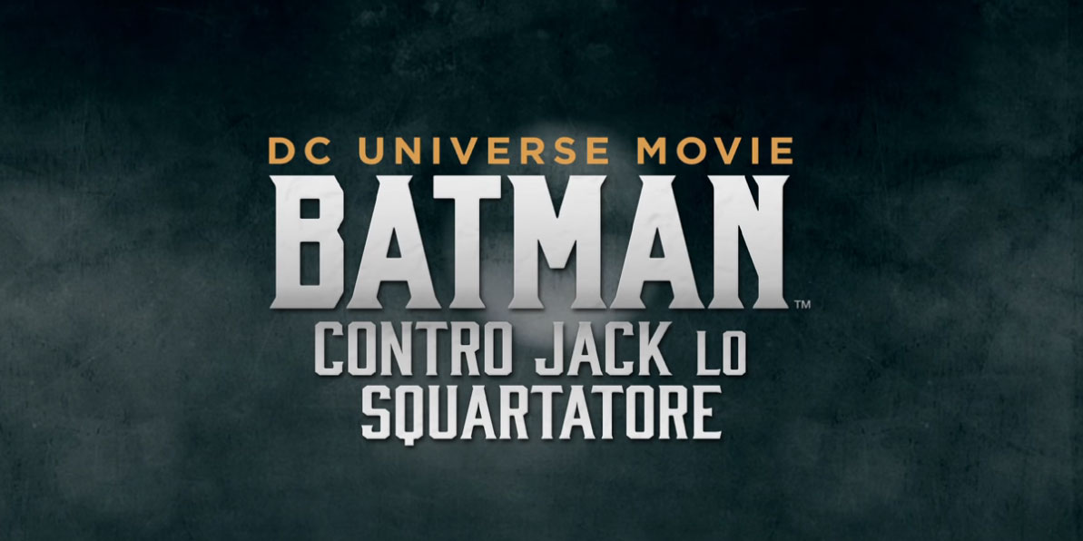 Trailer Batman contro Jack lo Squartatore
