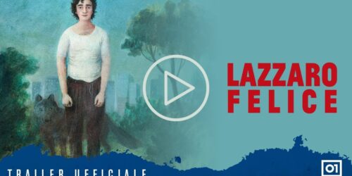 Trailer Lazzaro Felice di Alice Rohrwacher