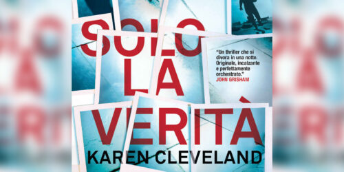 Solo la verità: il romanzo di Karen Cleveland