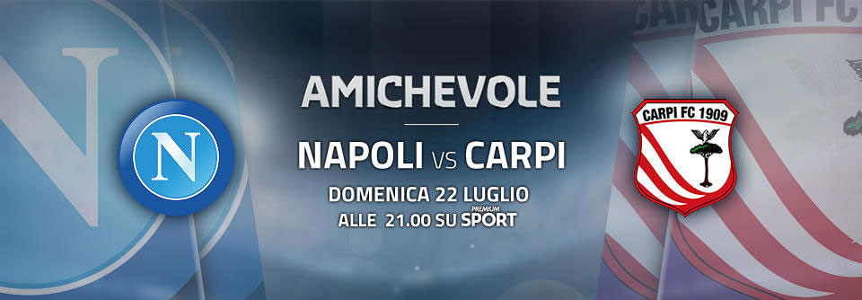 Premium Sport, amichevole Napoli - Carpi