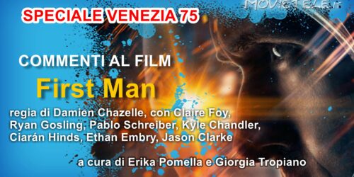 Il primo uomo (First Man) – Video Recensione da Venezia 75