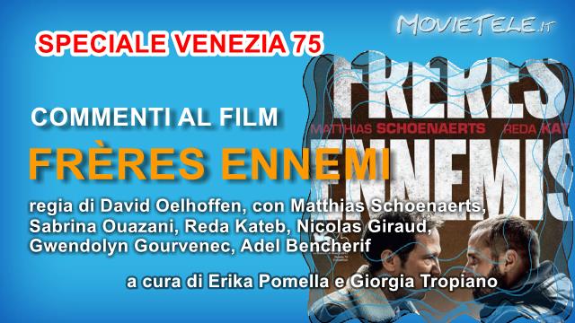 Frères ennemi di David Oelhoffen, Video Recensione da Venezia 75