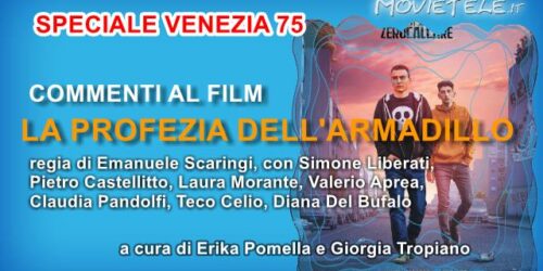 La Profezia Dell’armadillo di Emanuele Scaringi, Video Recensione da Venezia 75