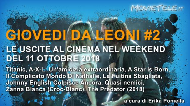 Giovedì da leoni n2, parliamo dei film al cinema nel weekend del 11 Ottobre 2018