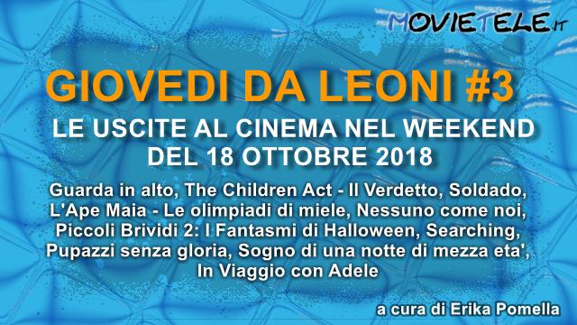 Giovedì da leoni n3, parliamo dei film al cinema nel weekend del 18 Ottobre 2018