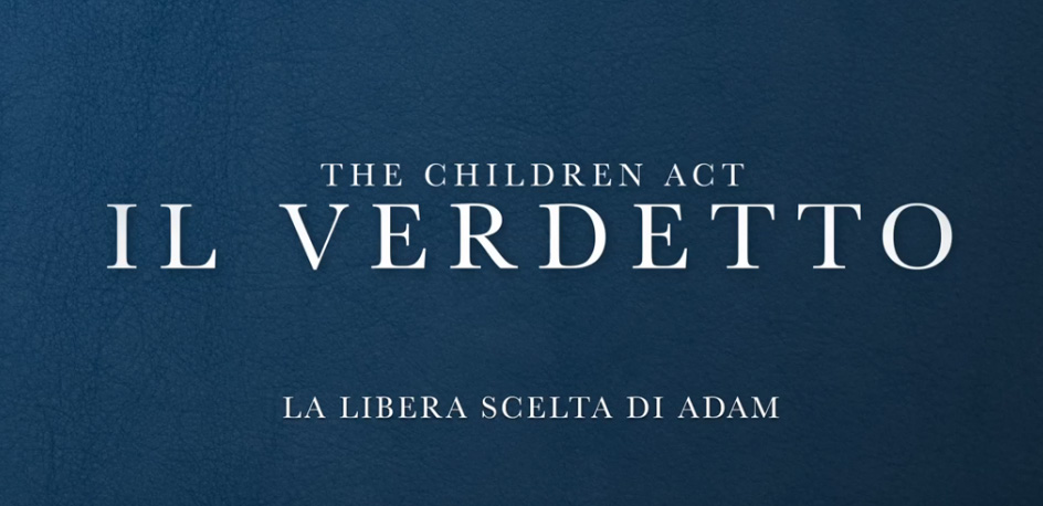 Clip La libera scelta di Adam dal film Il Verdetto con Emma Thompson e Stanley Tucci, diretto da Richard Eyre