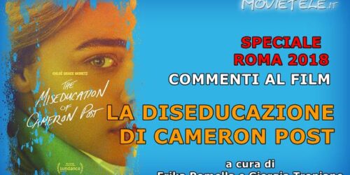 La diseducazione di Cameron Post, Video Recensione da Roma 2018