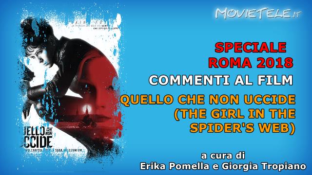 The Girl in the Spider's Web, Video Recensione da Roma 2018