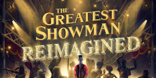 The Greatest Showman Reimagined: le canzoni tornano a vivere!