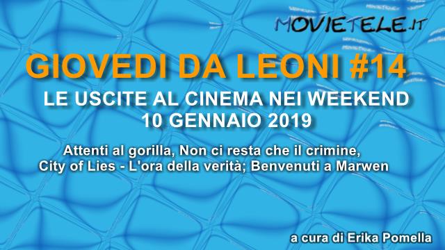 Giovedì da leoni n14: i film al cinema dal 10 gennaio 2019