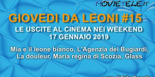 Giovedì da leoni n15: i film al cinema dal 17 gennaio 2019