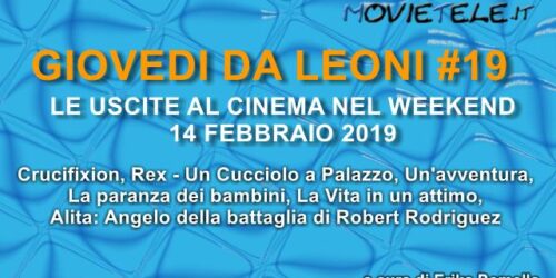 Giovedì da leoni n19: i film al cinema dal 13 febbraio 2019