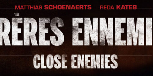 Close Enemies – Fratelli Nemici di David Oelhoffen al cinema da marzo