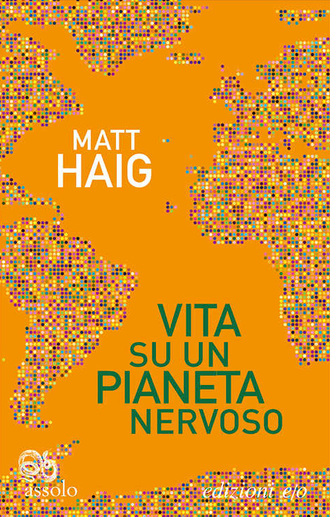 Vita su un pianeta nervoso: 5 motivi per leggere il nuovo libro di Matt Haig