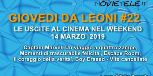 Giovedì da leoni n22: i film al cinema il 14 marzo 2019