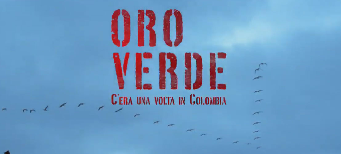 Trailer Oro Verde - C'era una volta in Colombia