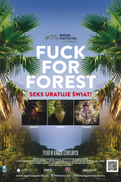 locandina Fuck For Forest- facciamo l’amore salviamo il pianeta