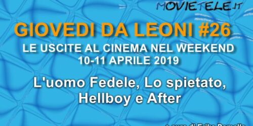 Giovedì da leoni n26: i film al cinema dal 11 aprile 2019