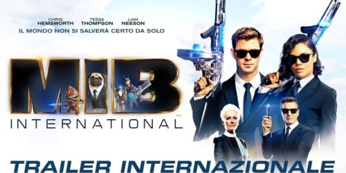 Men in Black International, secondo Trailer italiano