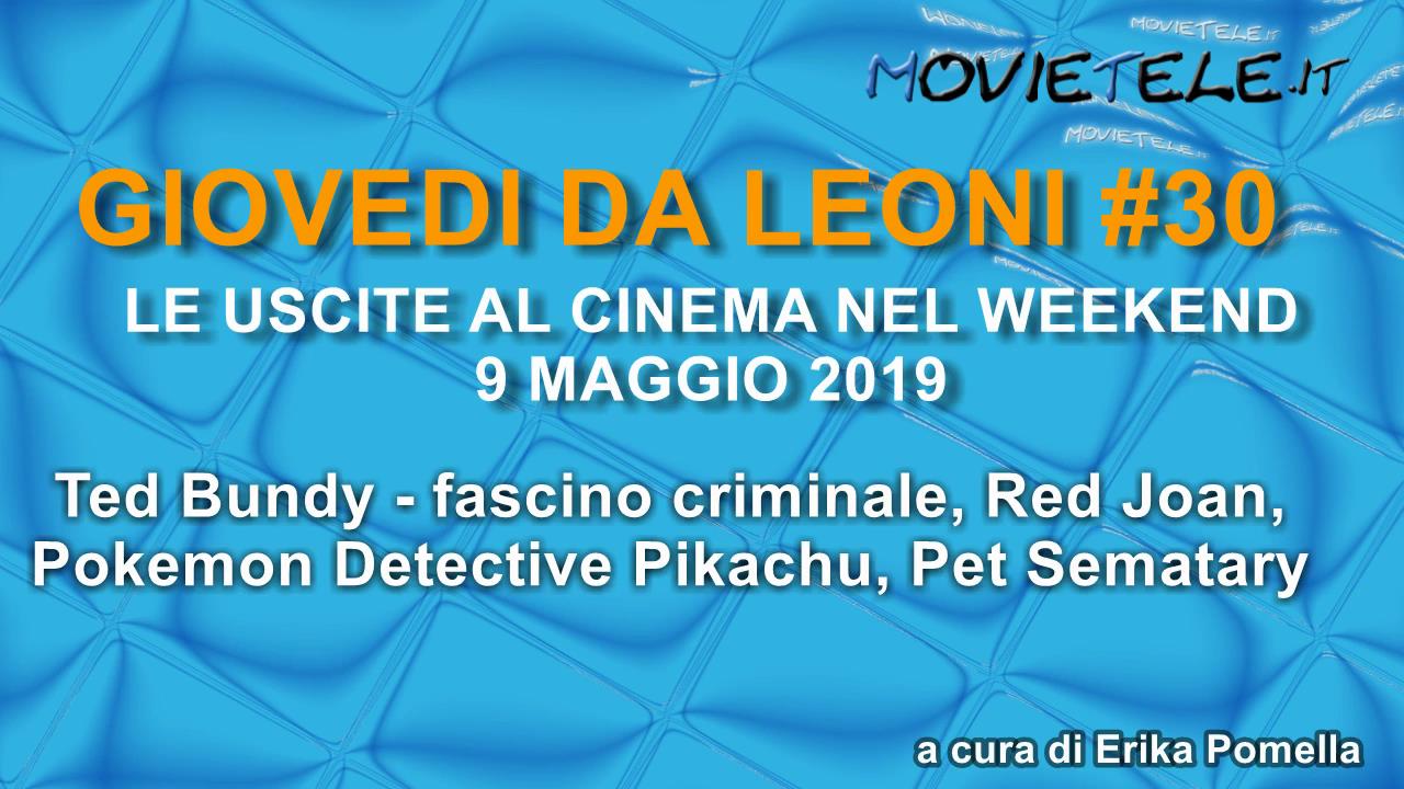 Giovedì da leoni n30: i film al cinema dal 9 Maggio 2019