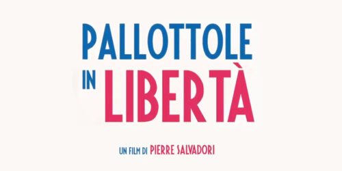 Trailer Pallottole in liberta’ di Pierre Salvadori