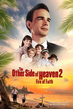 locandina The Other Side of Heaven 2: Fire of Faith