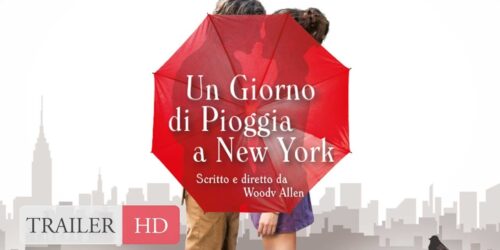 Un giorno di pioggia a New York, Trailer del film di Woody Allen