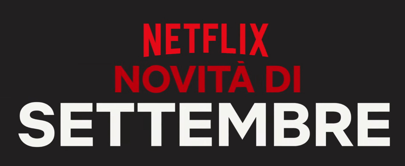 Netflix, le Novita' di Settembre 2019