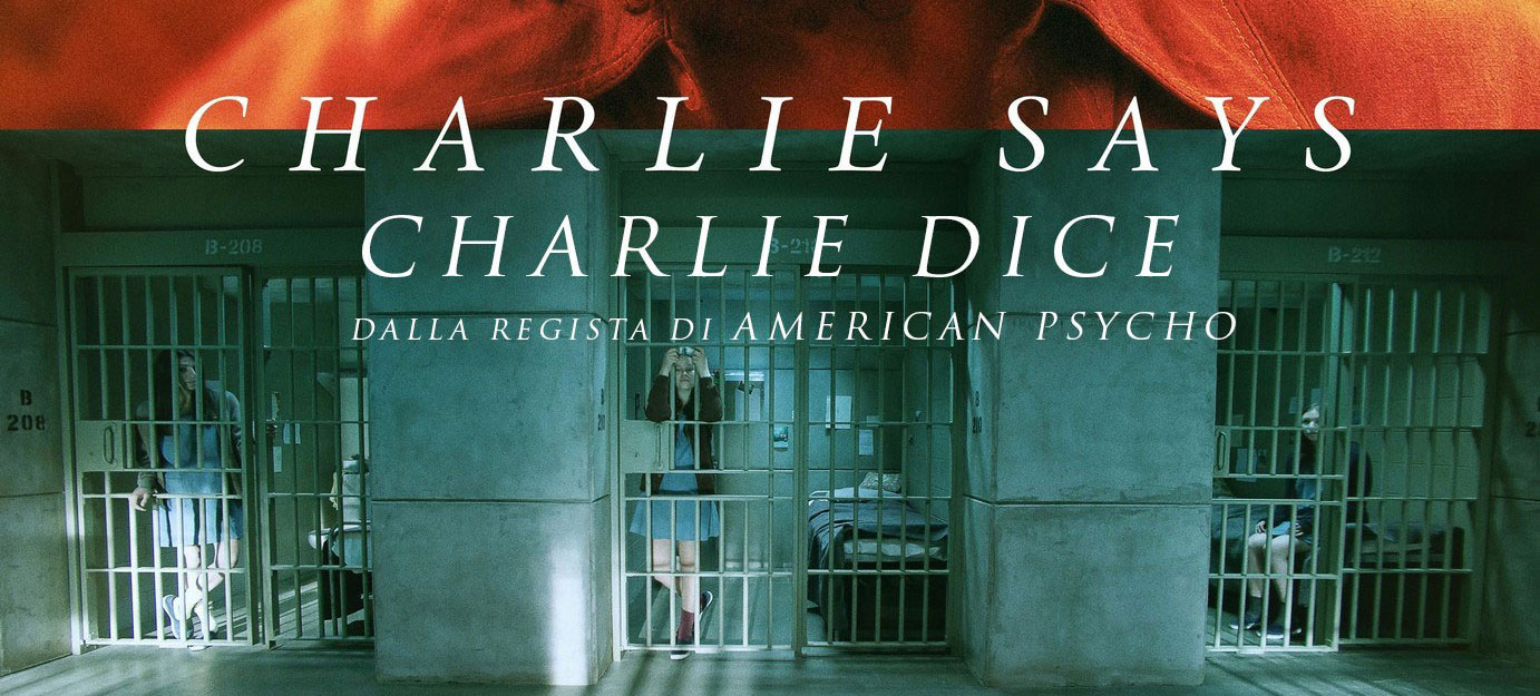 Charlie Says al cinema da luglio