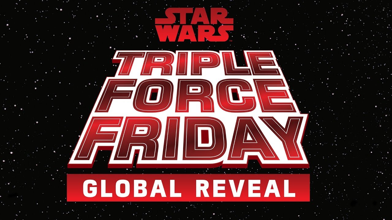 Star Wars Triple Force Friday 2019