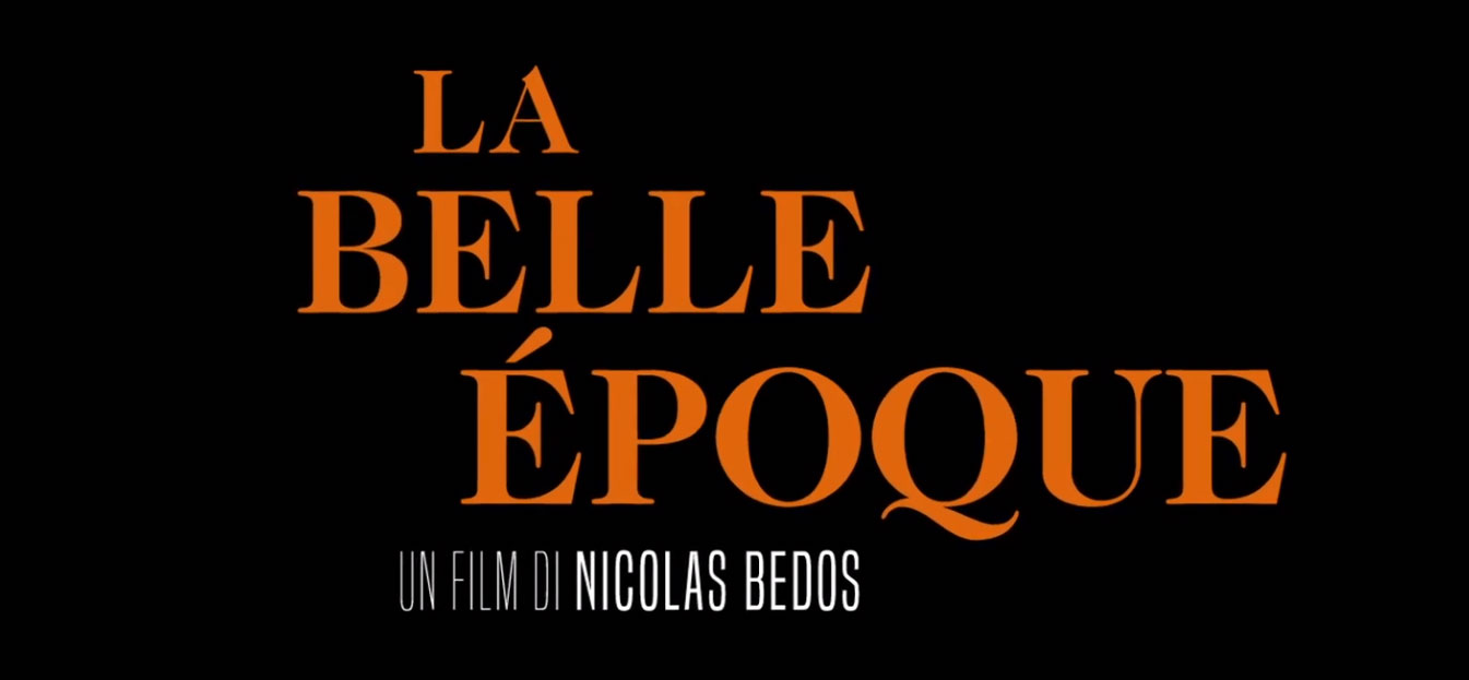 La belle époque, Trailer del film di Nicolas Bedos