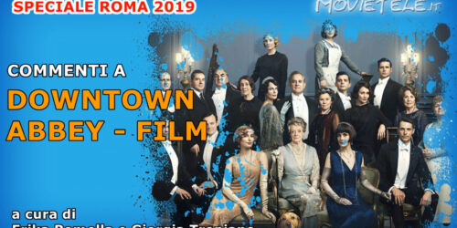 Downton Abbey  Il Film – Video Recensione