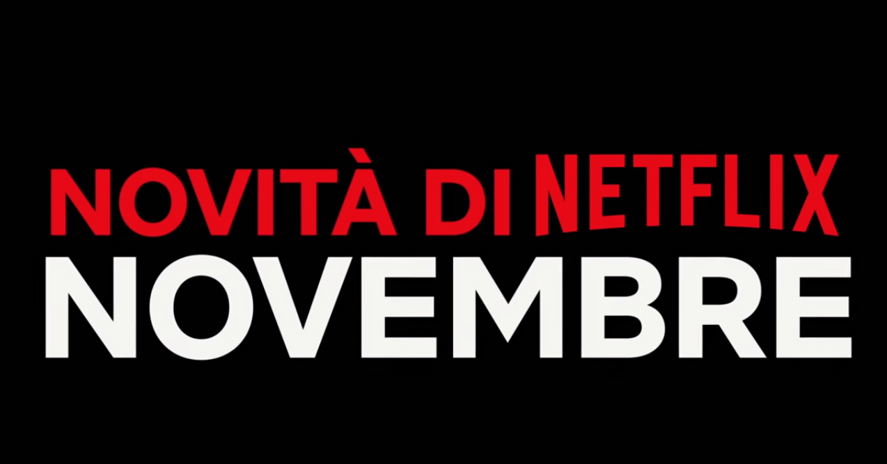 Netflix, le Novita' di Novembre 2019