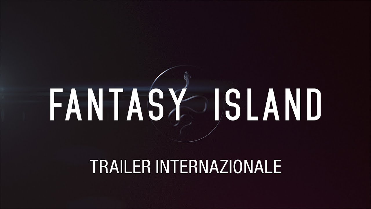 Fantasy Island, Trailer Internazionale italiano
